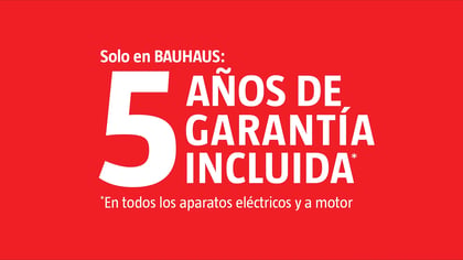 BAUHAUS ofrece 5 años de garantía incluida en todos los aparatos eléctricos y a motor.