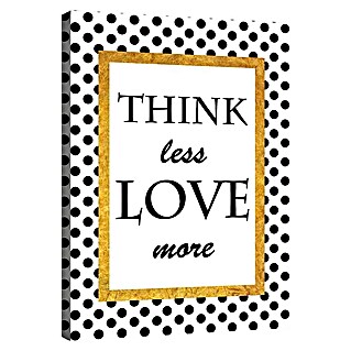 Leinwandbild (Think Less Love More, B x H: 75 x 100 cm)