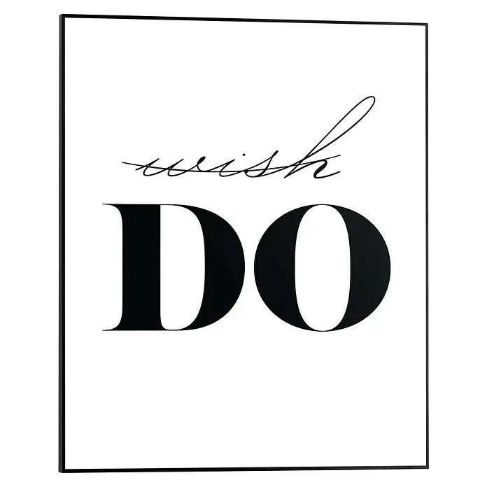 Reinders Bild Slim Frame Black - Wish Do, B x H: 40 x 50 cm - Gerahmtes Motivationsposter mit dem Spruch "Wish Do" in elegantem Schwarz-Weiß-Design, perfekt für Büro oder Zuhause.