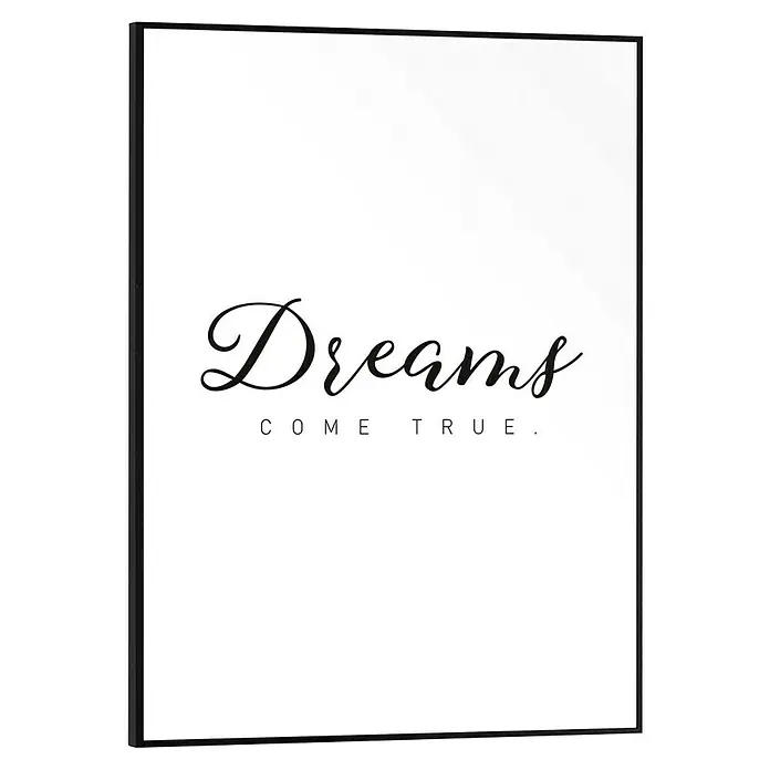 Reinders Bild Slim Frame Black - Dreams Come True, B x H: 30 x 40 cm - Ein gerahmtes Poster mit der Aufschrift "Dreams come true" in elegantem, schwarzem Design, ideal für eine inspirierende Wanddekoration.
