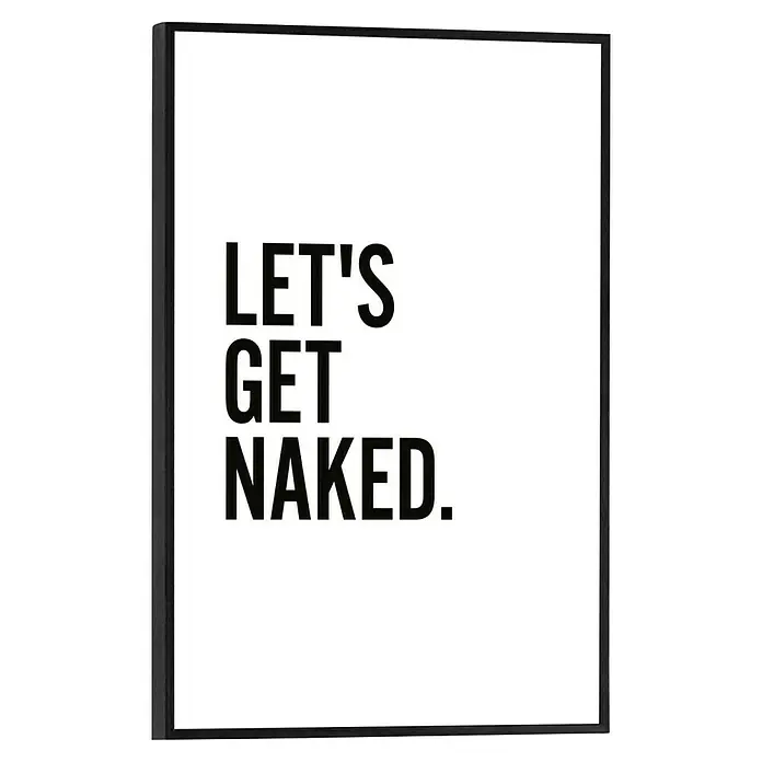 Reinders Bild Slim Frame BlackLet´s Get Naked, B x H: 20 x 30 cm - Schwarzer gerahmter Kunstdruck mit der Aufschrift „LET'S GET NAKED.“ in fetter, schwarzer Schrift auf weißem Hintergrund. Perfekt für jedes Badezimmer.
