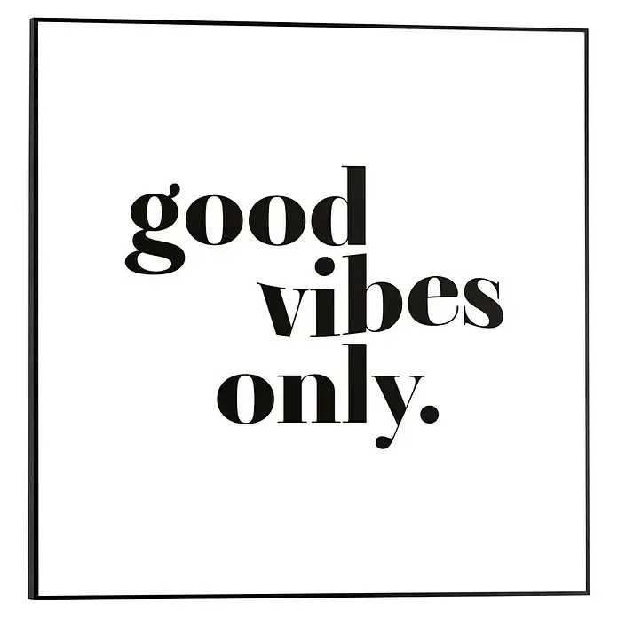 Reinders Bild Slim Frame Black - Good Vibes Only, B x H: 50 x 50 cm - Schwarz-Weiß-Kunstdruck mit der Aufschrift "Good Vibes Only" in stilvoller Typografie, eine positive Botschaft für jeden Raum.
