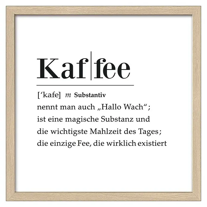 ProArt Bild Slim Scandic - Kaffee Definition, B x H: 33 x 33 cm - Gerahmtes Bild mit der Definition von Kaffee: "Hallo Wach", magische Substanz, wichtigste Mahlzeit und einzige Fee.