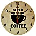 Wanduhr rund It's never too late for coffee 