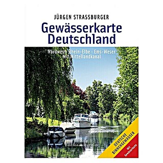 Gewässerkarte Deutschland Nordwest: Rhein – Elbe • Ems – Weser: Mit Mittellandkanal; Jürgen Strassburger; Edition Maritim
