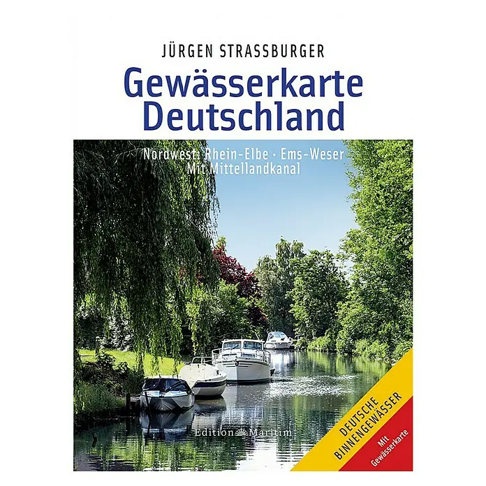 Gewässerkarte Deutschland Nordwest: Rhein – Elbe • Ems – Weser: Mit Mittellandkanal; Jürgen Strassburger; Edition Maritim -  - Gewässerkarte Deutschland von Jürgen Strassburger. Eine detaillierte Karte der deutschen Binnengewässer für Bootsfahrer und Wassersportler.