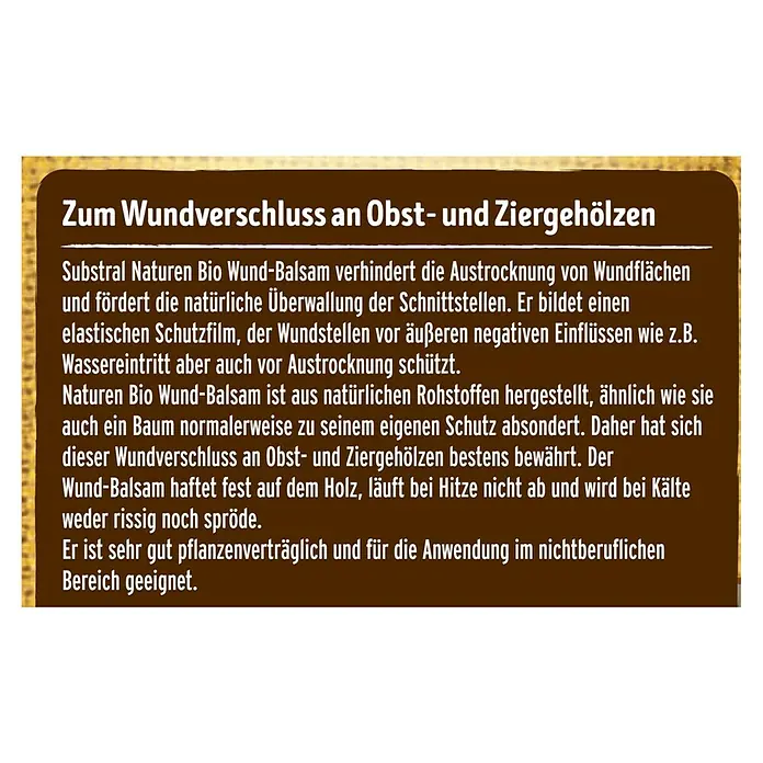 Substral Naturen Bio-Wundbalsam - 350 g - Informationen zum Substral Naturen Bio Wund-Balsam für Obst- und Ziergehölze. Es schützt Wunden vor dem Austrocknen und unterstützt die Heilung.