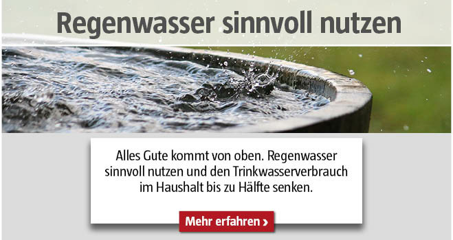 Regenwasser sinnvoll nutzen