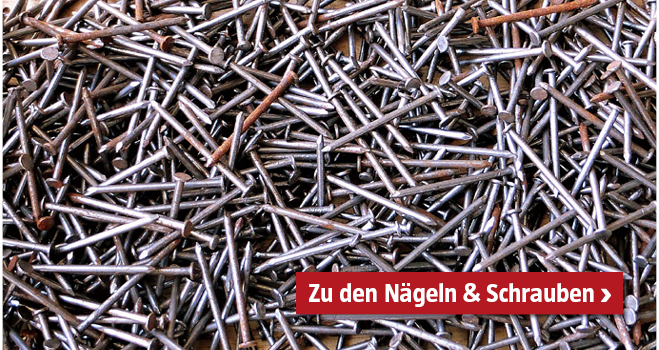 Nägel und Schrauben