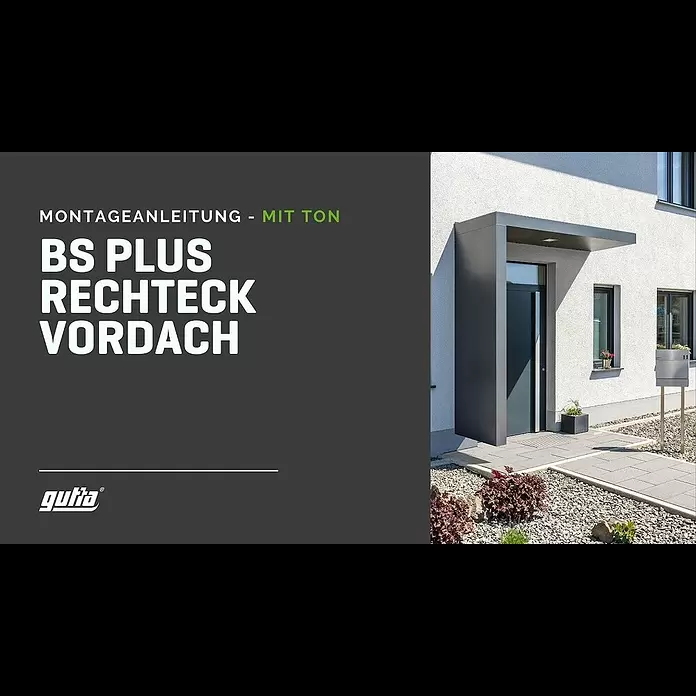 Gutta Rechteckvordach BS Plus 200 UP ST - 200 x 90 x 15,5 cm, Seitenteil rechts - Rechteckvordach BS Plus Montage | by Gutta