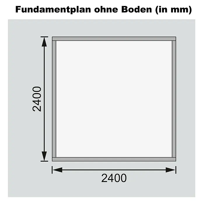 Karibu Gartenhaus Talkau 4 - Außenmaß inkl. Dachüberstand (B x T): 270 x 274 cm, Holz, Grau - Fundamentplan ohne Boden mit quadratischen Abmessungen von 2400 x 2400 mm für den Aufbau eines Gartenhauses oder ähnlichen Konstruktion.