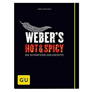 Weber's Hot & Spicy: Die Schärfsten Grillrezepte; Jamie Purviance; Gräfe und Unzer