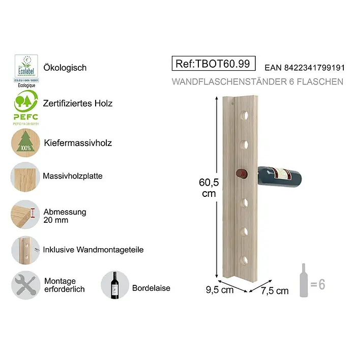 Astigarraga Botellero - L x An x Al: 7,5 x 9,5 x 60,5 cm, Madera, 6 botellas - Imagen de un botellero de pared para 6 botellas, hecho de madera maciza de pino certificada, incluyendo las piezas de montaje en pared y detalles de dimensiones.