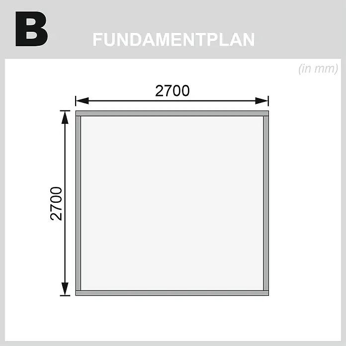 Karibu Gartenhaus Kastorf 6 - Außenmaß inkl. Dachüberstand (B x T): 305 x 303 cm, Holz, Natur - Fundamentplan B mit Maßangaben. Quadratischer Grundriss mit Seitenlängen von 2700 mm, dargestellt in einer technischen Zeichnung.