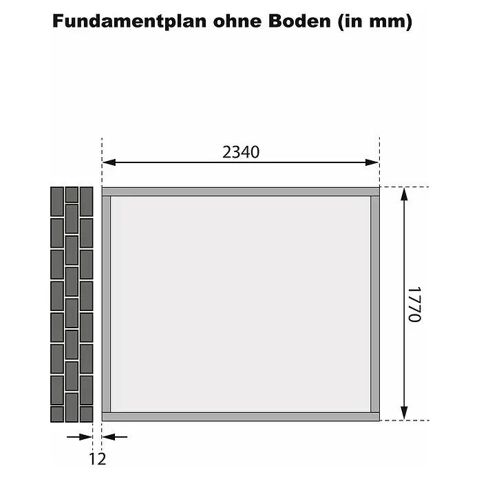 Karibu Gartenhaus Bomlitz 2 - Außenmaß inkl. Dachüberstand (B x T): 255 x 232 cm, Holz, Terragrau - Fundamentplan ohne Boden: Eine Draufsicht des Fundaments mit Maßen 2340 mm Breite und 1770 mm Höhe, Mauerwerk 12 mm dick.