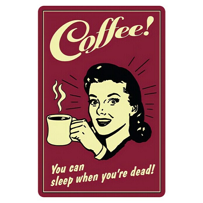 Plaque en tôle Coffee! You can sleep when you`re dead!