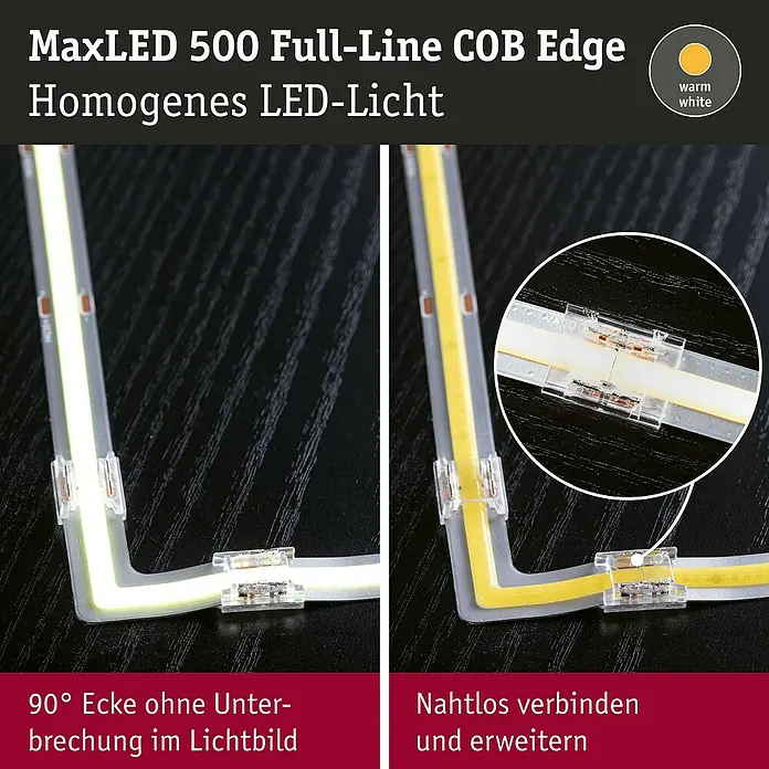 Paulmann MaxLED 500 LED-Band Full-Line COB Edge 90° 2700K - Länge: 3 cm, Lichtfarbe: Warmweiß, 0,3 W, 25 lm, 230 V - MaxLED 500 Full-Line COB Edge LED-Streifen mit homogenem LED-Licht, ideal für nahtlose 90°-Ecken und Erweiterungen.