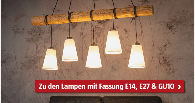 Lampen mit Fassung E14, E27 & GU10