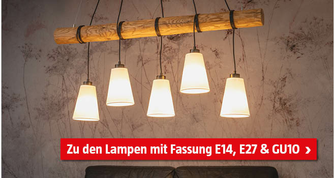 Lampen mit Fassung E14, E27 & GU10