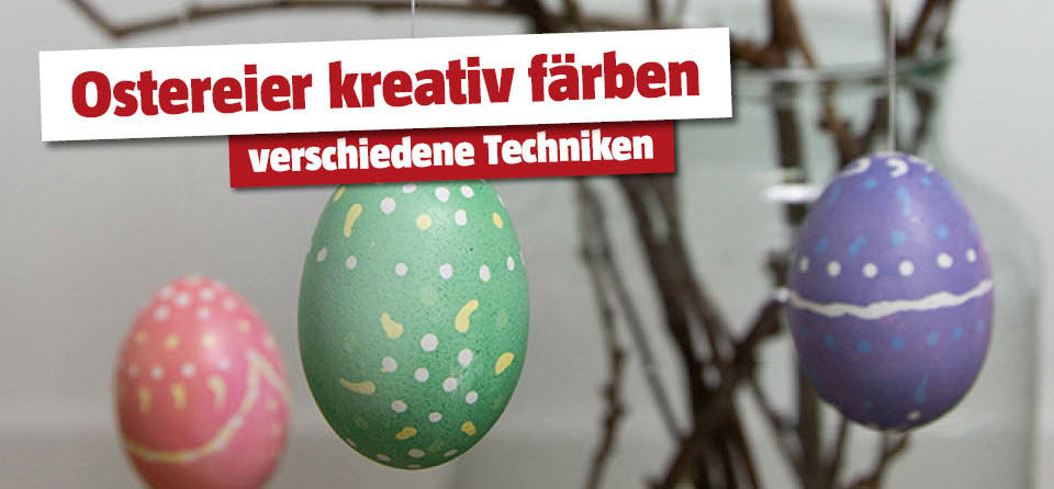 Ostereier kreativ färben