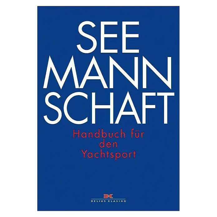 Seemannschaft: Handbuch für den Yachtsport; Delius Klasing Verlag -  - Abbildung des Buches "Seemannschaft - Handbuch für den Yachtsport" von Delius Klasing. Ein Ratgeber für Segler und Motorbootfahrer.
