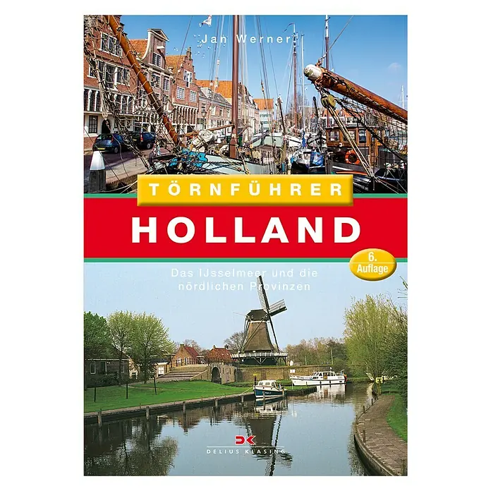 Törnführer Holland 2: Das Ijsselmeer und die nördlichen Provinzen; Jan Werner; Delius Klasing Verlag -  - Das Cover des Buches „Törnführer Holland“ von Jan Werner mit einer malerischen Szene aus Holland.
