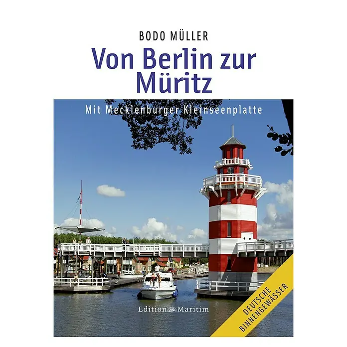 Führer für Binnengewässer: Von Berlin zur Müritz - Mit Mecklenburger Kleinseenplatte; Bodo Müller; Edition Maritim -  - Buchcover "Von Berlin zur Müritz": Roter Leuchtturm, Boot und blauer Himmel.