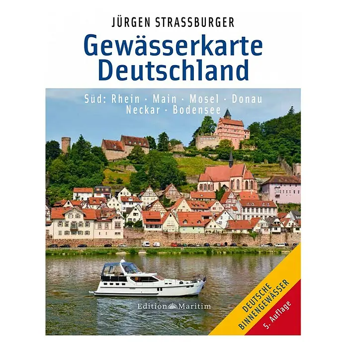 Gewässerkarte Deutschland Süd: Rhein, Main, Mosel, Donau, Neckar, Bodensee -  - Gewässerkarte Deutschland Süd: Rhein, Main, Mosel, Donau, Neckar, Bodensee. Edition Maritim. Praktischer Ratgeber für Binnengewässer-Touren.