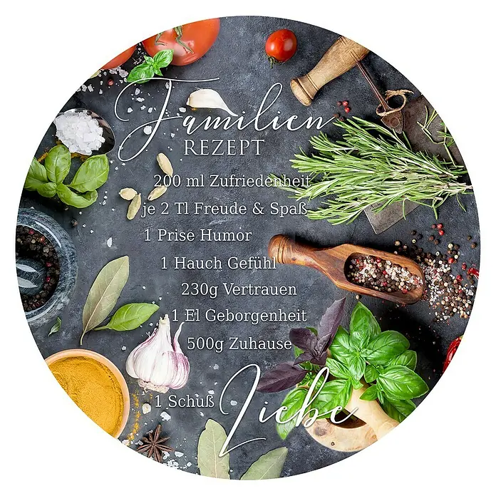 ProArt Glasbild - Familienrezept, Durchmesser: 30 cm - Familienrezept-Zutaten: Zutatenliste mit „200 ml Zufriedenheit“ und „1 Schuss Liebe“ auf dunklem Untergrund mit Kräutern und Gewürzen.