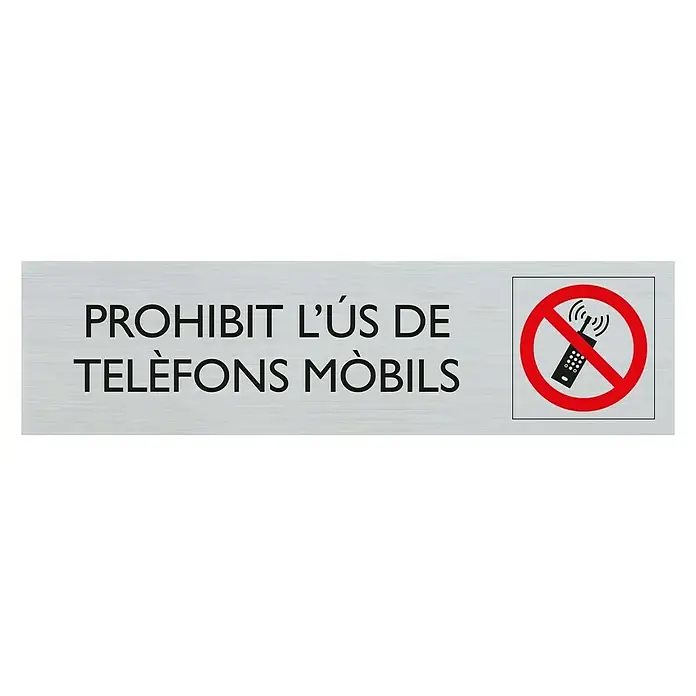 Pickup Rótulo catalán - Plateado, Motivo: Prohibido usar móviles - Esta señal prohíbe el uso de teléfonos móviles. Un teléfono móvil tachado indica claramente la prohibición.