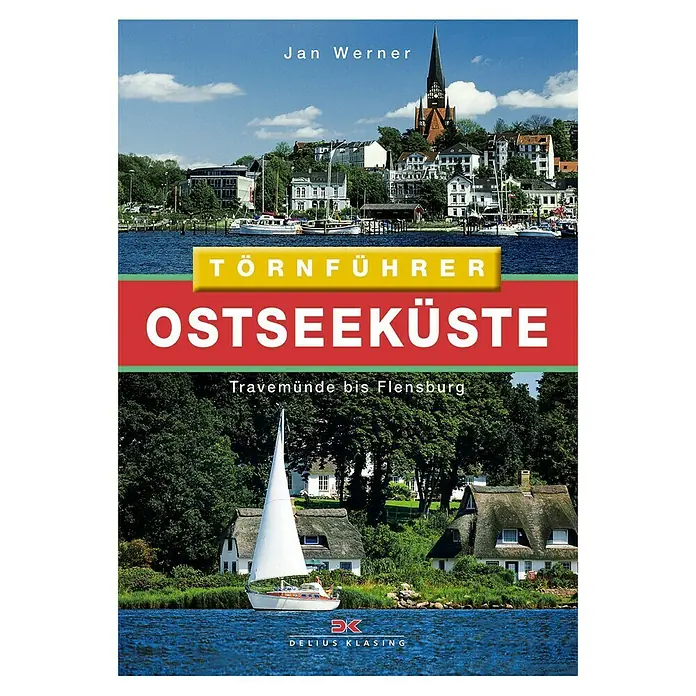 Törnführer Ostseeküste 1: Travemünde bis Flensburg; Jan Werner; Delius Klasing Verlag -  - Buchcover "Törnführer Ostseeküste" von Jan Werner, zeigt eine Küstenstadt, ein Segelboot vor reetgedeckten Häusern und den Delius Klasing Verlag.