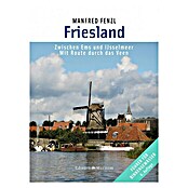 Friesland: Zwischen Ems und Ijsselmeer. Mit Route durch das Veen