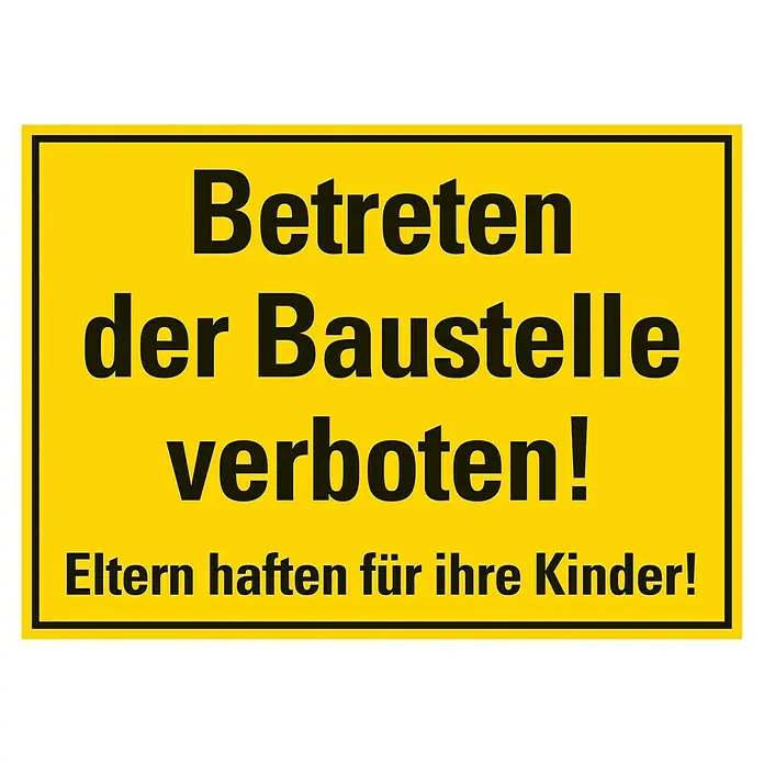 Pickup Verbotsschild - L x B: 35 x 25 cm, Betreten der Baustelle verboten - Gelbes Schild mit der Aufschrift "Betreten der Baustelle verboten! Eltern haften für ihre Kinder!".
