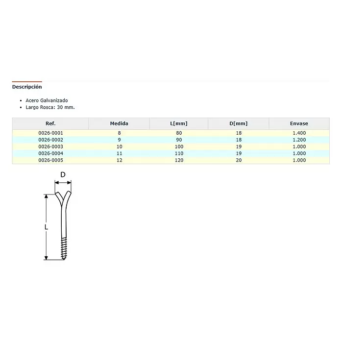 Tornillo especial - Ø x L: 18 x 90 mm, 200 ud. - Gancho de tornillo en forma de Y de acero galvanizado con extremo roscado. Dibujo técnico mostrando dimensiones L y D.
