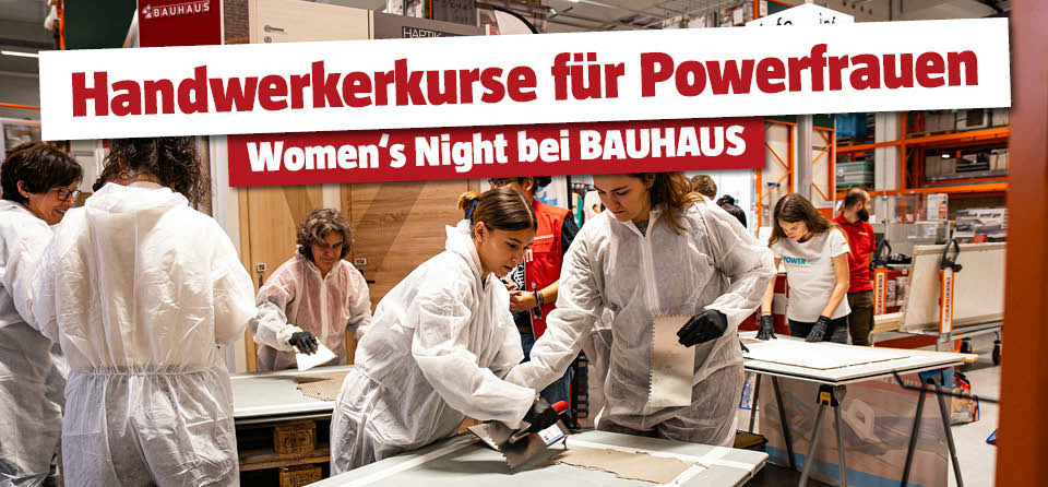 Women's Night bei BAUHAUS