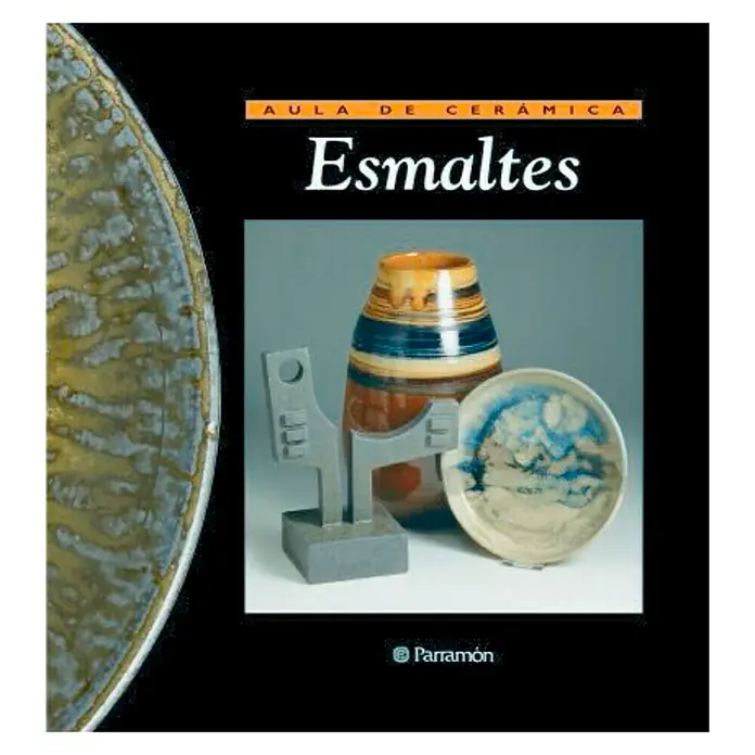Libro Esmaltes - An x Al: 24,5 x 24,5 cm - La portada de "Esmaltes", un libro de cerámica, muestra objetos de cerámica esmaltada, incluyendo un jarrón y un plato.
