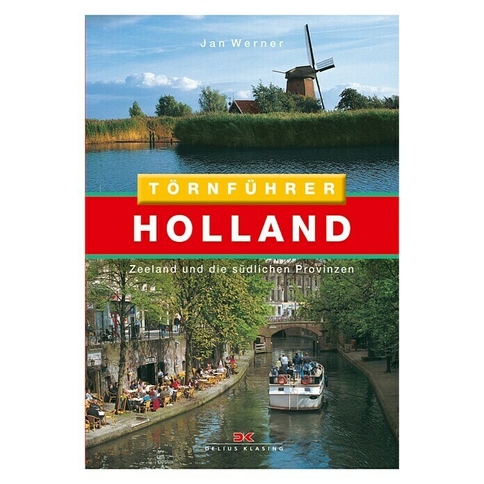 Törnführer Holland 1: Zeeland und die südlichen Provinzen; Jan Werner; Delius Klasing Verlag Unknown