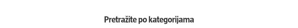 Naslov Pretražite kategorije