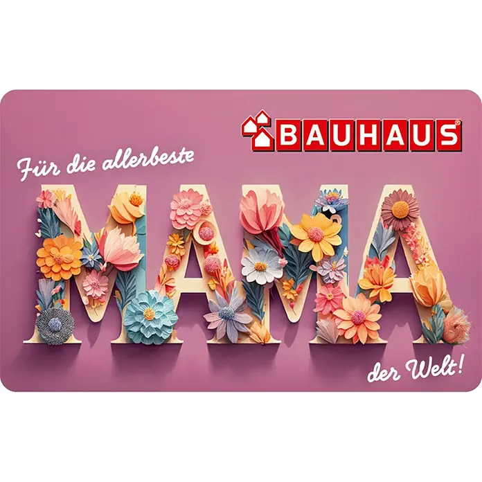 Gutscheinkarte - Zum Selbstausdruck, 10 Euro, Für die beste Mama - Blumige Muttertagskarte von Bauhaus: "Für die allerbeste MAMA der Welt!".