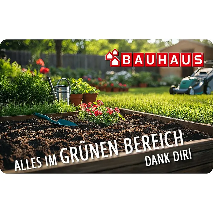 Gutscheinkarte - Zum Selbstausdruck, Individueller Betrag, Im grünen Bereich - Gartenarbeit mit hochwertigen Produkten von Bauhaus: alles für Ihren grünen Bereich, vom Rasenmäher bis zu den Pflanzen.