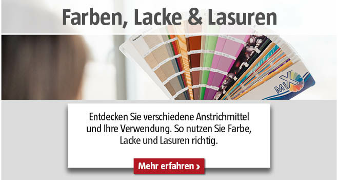 Farben, Lasuren und Lacke