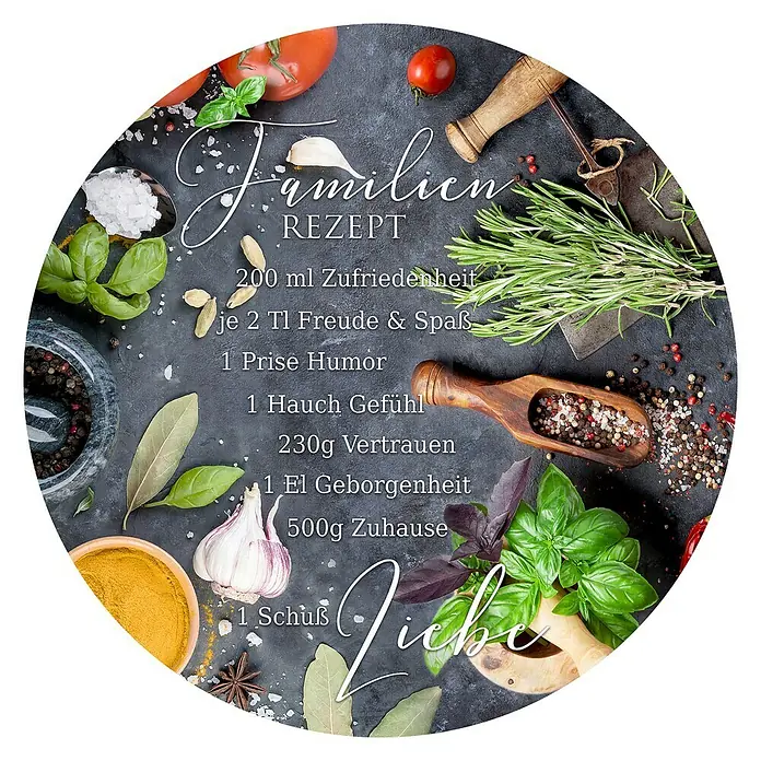 ProArt Glasbild - Familienrezept, Durchmesser: 50 cm - Rezeptbild mit Zutaten wie Zufriedenheit, Freude, Spaß, Humor, Gefühl, Vertrauen, Geborgenheit, Zuhause und Liebe.