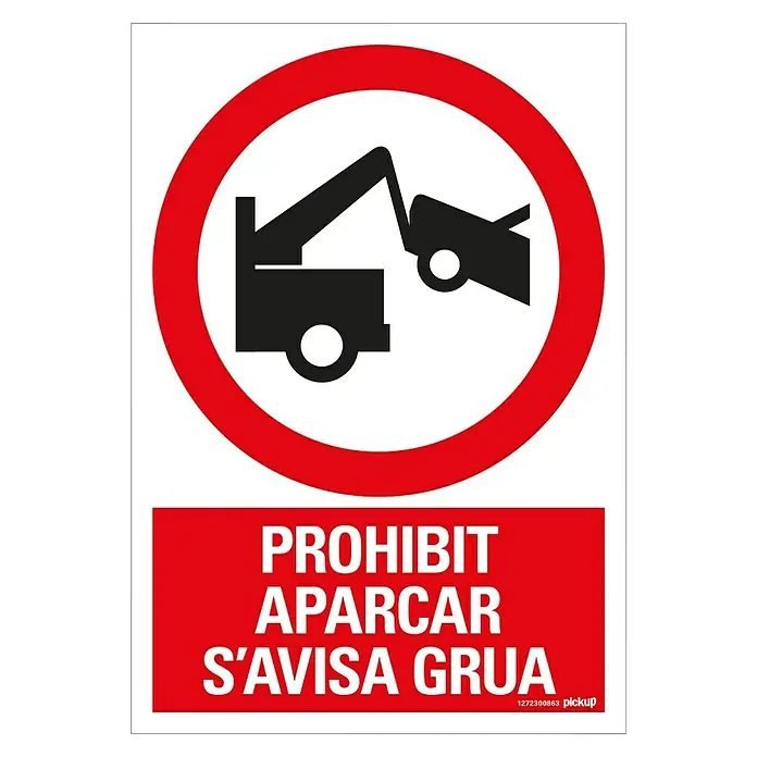 Pickup Señal de prohibición catalán - Motivo: Prohibido aparcar. Avisamos grúa, 23 x 33 cm - Señal de tráfico "Prohibido aparcar, zona de remolque" con círculo rojo e icono de grúa, llama la atención.