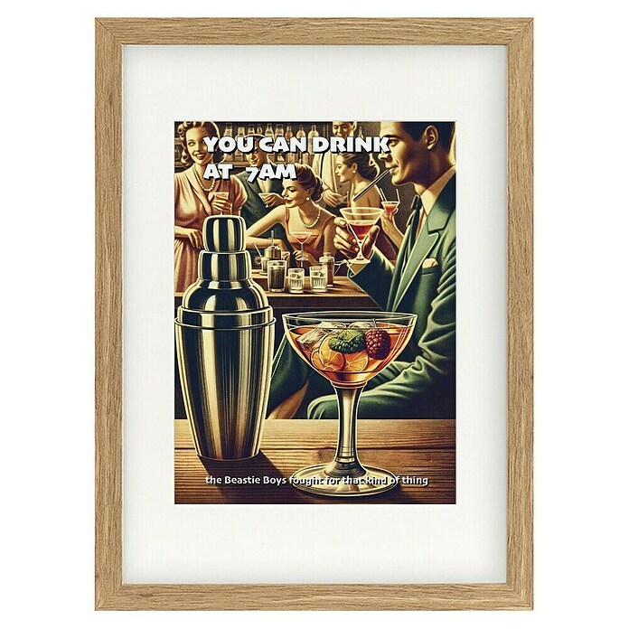 Papermoon Bild (You can Drink at 7 AM, B x H: 60 x 80 cm, Mit Passepartout, Rahmen Eiche) | BAUHAUS