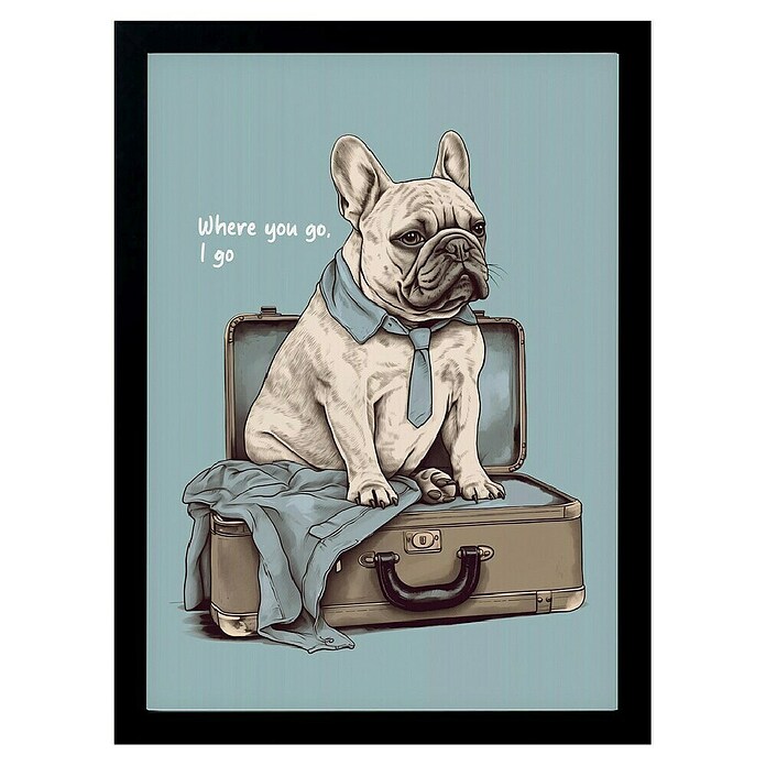 Papermoon Bild (Frenchie Want Travel, B x H: 100 x 140 cm, Ohne Passepartout, Rahmen Schwarz) | BAUHAUS
