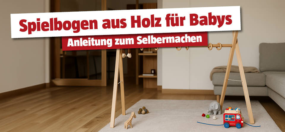 Selbstgemachter Spielbogen aus Holz für Baby im Wohnzimmer