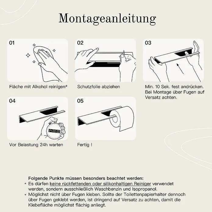 Designfabrik Hamburg Toilettenpapierhalter - Mit Ablage, Weiß, Matt - Montageanleitung für einen Toilettenpapierhalter zur Wandmontage. Reinigen, Schutzfolie abziehen, andrücken, 24h warten, fertig.