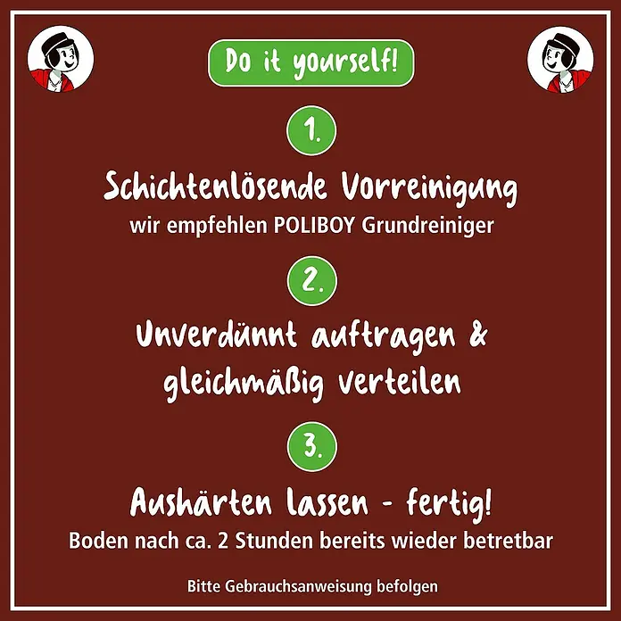 Poliboy Reinigungsmittel Parkett Renovierer - Glanz-Effekt, Flasche, 500 ml - Anleitung zur Bodenreinigung mit POLIBOY Grundreiniger: Vorreinigung, unverdünnt auftragen, aushärten lassen. Boden nach 2 Stunden betretbar.