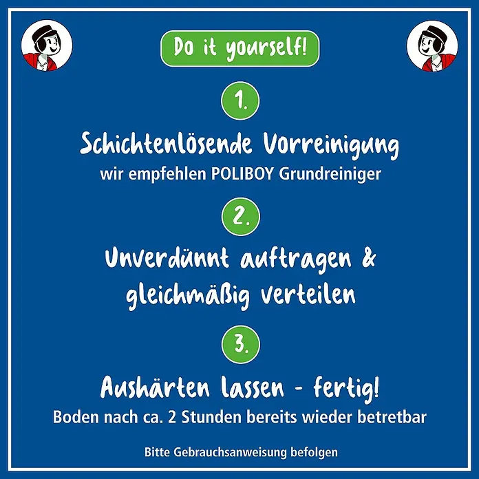 Poliboy Reinigungsmittel Laminat Renovierer - 500 ml, Flasche - Anleitung zur Anwendung von POLIBOY Produkten für die Bodenpflege. Schichtenlösende Vorreinigung, unverdünnt auftragen und aushärten lassen.