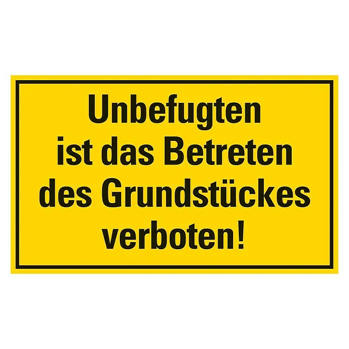 Pickup Verbotsschild - L x B: 33 x 20 cm, Zutritt für Unbefugte verboten - Gelbes Schild mit der Aufschrift "Unbefugten ist das Betreten des Grundstückes verboten!".